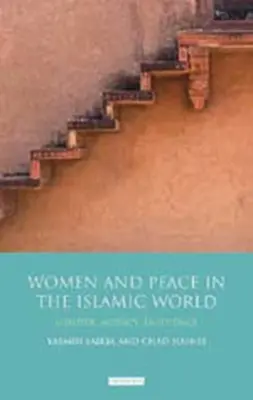 Nők és béke az iszlám világban: Nemek, ügynöki tevékenység és befolyás - Women and Peace in the Islamic World: Gender, Agency and Influence