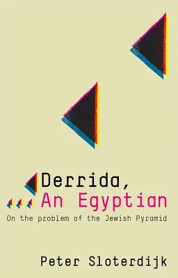 Derrida, egy egyiptomi: A zsidó piramis problémájáról - Derrida, an Egyptian: On the Problem of the Jewish Pyramid