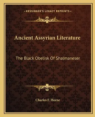 Az ókori asszír irodalom: Sálmánészer fekete obeliszkje - Ancient Assyrian Literature: The Black Obelisk Of Shalmaneser