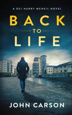 Vissza az életbe: Egy skót krimi - Back to Life: A Scottish Crime Thriller