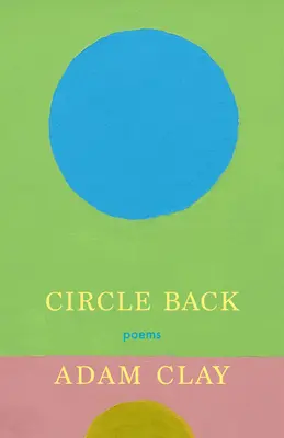 Circle Back: Versek - Circle Back: Poems