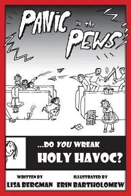 Pánik a padsorokban: Szent pusztítást végzel? - Panic in the Pews: Do You Wreak Holy Havoc?