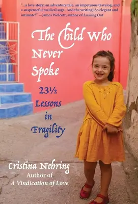 A gyermek, aki sohasem beszélt: 231/2 lecke a törékenységről - The Child Who never Spoke: 231/2 Lessons in Fragility