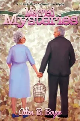 Married to Mysteries: A Bess Bullock nyugdíjas otthon rejtélye - Married to Mysteries: A Bess Bullock Retirement Home Mystery