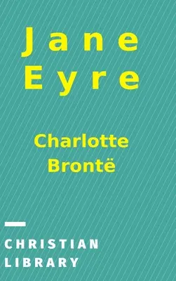Jane Eyre: Eyre Eyre: Egy önéletrajz - Jane Eyre: An Autobiography