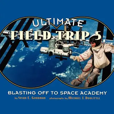 Végső kirándulás #5: Robbanás az űrakadémiára - Ultimate Field Trip #5: Blasting Off to Space Academy