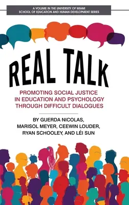 Real Talk: A társadalmi igazságosság előmozdítása az oktatásban és a pszichológiában nehéz párbeszédek révén - Real Talk: Promoting Social Justice in Education and Psychology Through Difficult Dialogues