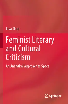 Feminista irodalom- és kultúrkritika: A tér analitikus megközelítése - Feminist Literary and Cultural Criticism: An Analytical Approach to Space