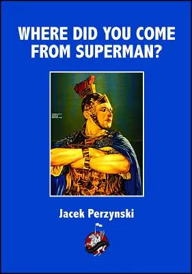 Honnan jöttél Superman - Where Do you Come From Superman