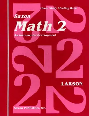 Saxon Math 2 egy fokozatos fejlődés otthoni tanulmányi találkozó könyv - Saxon Math 2 an Incremental Development Home Study Meeting Book