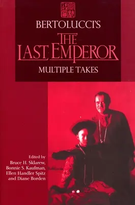 Bertolucci Az utolsó császár: Többszörös felvételek - Bertolucci's The Last Emperor: Multiple Takes