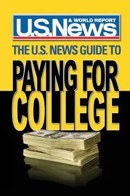 A U.S. News útmutatója a főiskolák kifizetéséhez - The U.S. News Guide to Paying for College