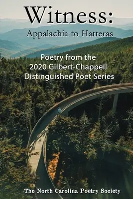 Tanú 2020 - Versek az NC Poetry Society Gilbert-Chappell Distinguished Poetry Series sorozatából - Witness 2020 - Poems from the NC Poetry Society's Gilbert-Chappell Distinguished Poet Series