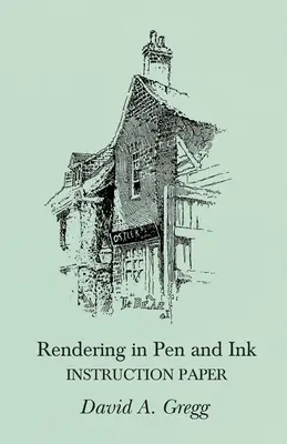 Tollal és tintával való ábrázolás - Oktatókönyv - Rendering in Pen and Ink - Instruction Paper