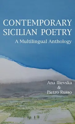 Kortárs szicíliai költészet: Többnyelvű antológia - Contemporary Sicilian Poetry: A Multilingual Anthology