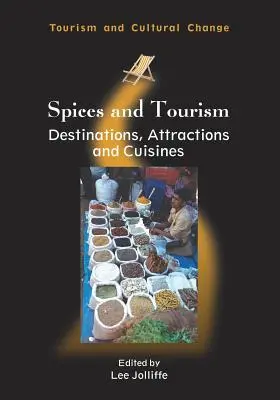 Fűszerek és turizmus: Úti célok, látnivalók és konyhák - Spices and Tourism: Destinations, Attractions and Cuisines