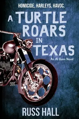 A Turtle Roars in Texas: Egy Al Quinn-regény - A Turtle Roars in Texas: An Al Quinn Novel