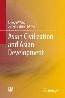 Az ázsiai civilizáció és az ázsiai fejlődés - Asian Civilization and Asian Development