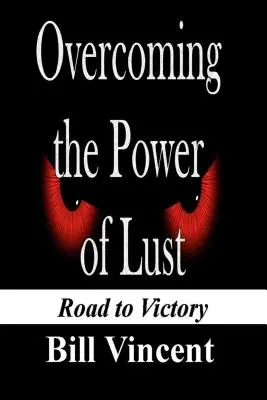 A vágy hatalmának legyőzése: Út a győzelemhez - Overcoming the Power of Lust: Road to Victory