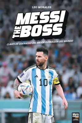 Messi, a főnök - Messi the Boss