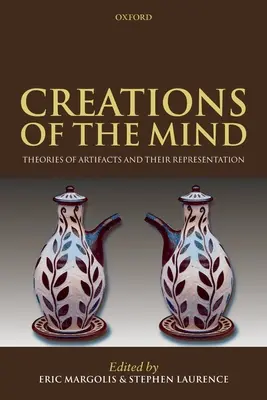 Stvoření mysli: Teorie artefaktů a jejich reprezentace - Creations of the Mind: Theories of Artifacts and Their Representation
