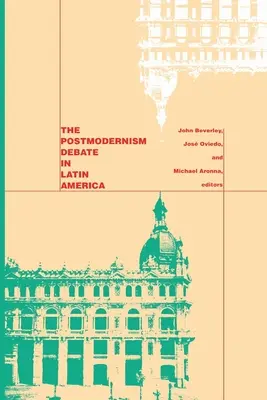 A posztmodernizmus vitája Latin-Amerikában - The Postmodernism Debate in Latin America