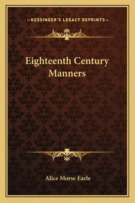 Tizennyolcadik századi erkölcsök - Eighteenth Century Manners