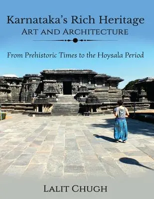 Karnataka gazdag öröksége - művészet és építészet: A történelem előtti időktől a Hoysala-korszakig - Karnataka's Rich Heritage - Art and Architecture: From Prehistoric Times to the Hoysala Period