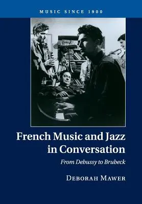 A francia zene és a dzsessz beszélgetésben: Debussytől Brubeckig - French Music and Jazz in Conversation: From Debussy to Brubeck