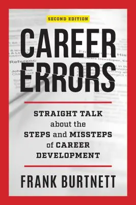 Karrierhibák: Egyenes beszéd a karrierépítés lépéseiről és tévedéseiről - Career Errors: Straight Talk about the Steps and Missteps of Career Development