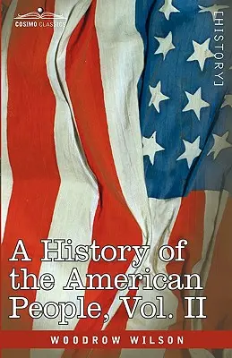 Az amerikai nép története - Öt kötetben, II. kötet: A gyarmatok és a nemzet - A History of the American People - In Five Volumes, Vol. II: Colonies and Nation