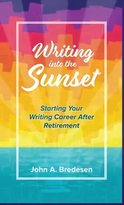 Írás a naplementébe: Írói karrierjének elindítása a nyugdíjba vonulás után - Writing into the Sunset: Starting Your Writing Career After Retirement