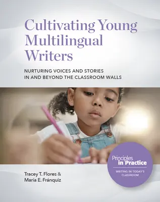 Cultivating Young Multilingual Writers: Nurturing Voices and Stories in and Beyond the Classroom Walls: Nurturing Voices and Stories in and Beyond the Osztályteremben és azon kívül. - Cultivating Young Multilingual Writers: Nurturing Voices and Stories in and Beyond the Classroom Walls: Nurturing Voices and Stories in and Beyond the