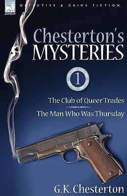 Chesterton rejtélyei: A furcsa mesterségek klubja és a férfi, aki csütörtök volt - Chesterton's Mysteries: 1-The Club of Queer Trades & the Man Who Was Thursday