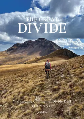 A nagy szakadék: A kontinentális választóvonal bejárása - The Great Divide: Walking the Continental Divide Trail