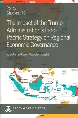 A Trump-kormányzat Indo-csendes-óceáni stratégiájának hatása a regionális gazdasági kormányzásra - The Impact of the Trump Administration's Indo- Pacific Strategy on Regional Economic Governance