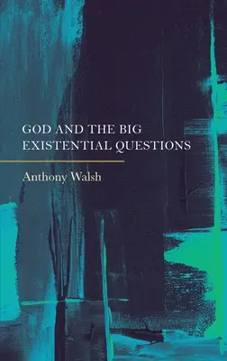 Isten és a nagy egzisztenciális kérdések - God and the Big Existential Questions