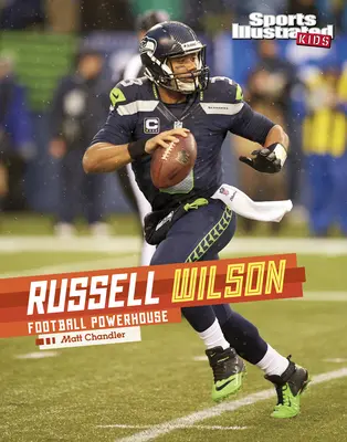 Russell Wilson: Wilson Wilson: Football Powerhouse - Russell Wilson: Football Powerhouse