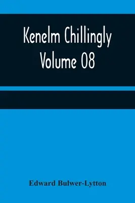 Kenelm Chillingly - 08. kötet - Kenelm Chillingly - Volume 08