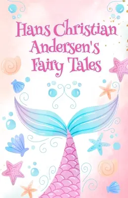 Hans Christian Andersen meséi (Hans Christian Andersen Fairy Tales Tales Paperback) - Hans Christian Andersen Fairy Tales Paperback