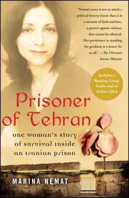 Teherán foglya: Egy nő túléléstörténete egy iráni börtönben - Prisoner of Tehran: One Woman's Story of Survival Inside an Iranian Prison
