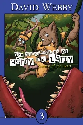 The Mis-adventures Of Harry and Larry: Journey Of The Heart