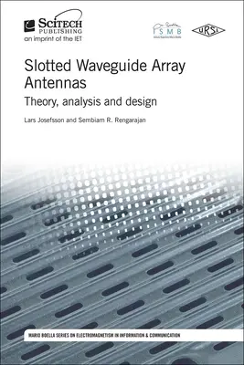 Hasított hullámvezető tömbantennák: Elmélet, analízis és tervezés - Slotted Waveguide Array Antennas: Theory, Analysis and Design