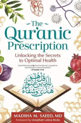 A Korán receptje: Az optimális egészség titkainak feltárása - The Qur'anic Prescription: Unlocking the Secrets to Optimal Health