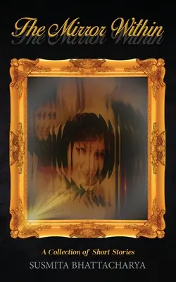 A belső tükör - novellák gyűjteménye - The Mirror Within - A Collection of Short Stories
