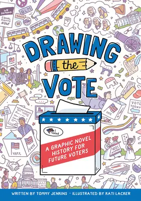 A szavazatszámlálás: Grafikus regényes történelem a jövő szavazói számára - Drawing the Vote: A Graphic Novel History for Future Voters