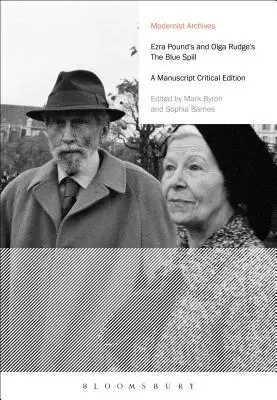 Ezra Pound és Olga Rudge Kékfröccs című műve: Kéziratos kritikai kiadás - Ezra Pound's and Olga Rudge's the Blue Spill: A Manuscript Critical Edition