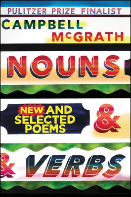 Nouns & Verbs: Új és válogatott versek - Nouns & Verbs: New and Selected Poems