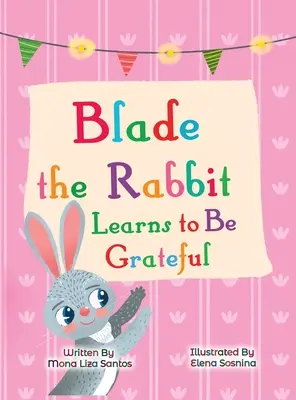 Penge, a nyúl megtanul hálásnak lenni (Hálaadó történet gyerekeknek) - Blade the Rabbit Learns to Be Grateful (Gratitude Story for Children)