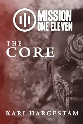 Mission One Eleven: A mag - Mission One Eleven: The Core